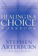 healing is a choice workbook,10 decisions that will transform your life and 10 lies that can prevent you from making them (en Inglés)