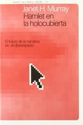 Hamlet en la Holocubierta. El Futuro de la Narrativa en el Ciberespacio