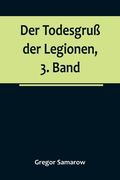 Der Todesgruß der Legionen, 3. Band (en Alemán)