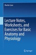 Lecture Notes, Worksheets, and Exercises for Basic Anatomy and Physiology (en Inglés)