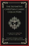 The Definitive Christian Classic Collection: 36 Greatest Christian Books of all Time (Grapevine Press)
