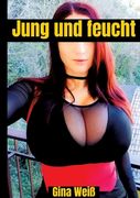 Jung und feucht (en Alemán)