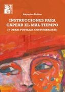 Instrucciones Para Capear el mal Tiempo ( y Otras Postales Costumbristas )