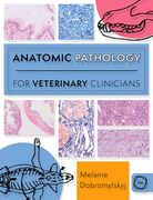 Anatomic Pathology for Veterinary Clinicians