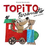 Topito Terremoto. Mi Primer Libro de Cartón (Emociones, Valores y Hábitos)