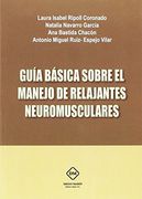 Guia Basica Sobre el Manejo de Relajantes Neuromusculares