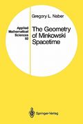 the geometry of minkowski spacetime: an introduction to the mathematics of the special theory of relativity