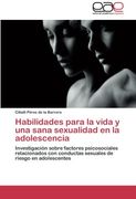 Habilidades Para la Vida y una Sana Sexualidad en la Adolescencia