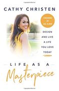 Life as a Masterpiece: Design and Live a Life you Love Today (en Inglés)