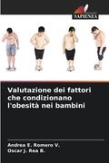 Valutazione dei fattori che condizionano l'obesità nei bambini (en Italiano)