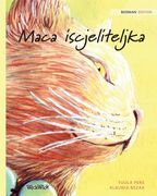 Maca iscjeliteljka: Bosnian Edition of The Healer Cat (en Bosnia)