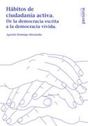 habitos de ciudadania activa: de la democracia escrita a la democ racia vivida