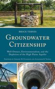 Groundwater Citizenship: Well Owners, Environmentalism, and the Depletion of the High Plains Aquifer (en Inglés)