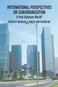 International Perspectives on Suburbanization: A Post-Suburban World? (en Inglés)