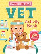 I Want to be a vet Activity Book: 100 Stickers & Pop-Outs 