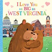 I Love you as big as West Virginia: A Sweet Love Board Book for Toddlers With Baby Animals, the Perfect Shower Gift! 