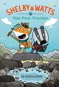Tide Pool Troubles: 1 (Shelby & Watts) (en Inglés)