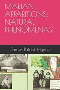 Marian Apparitions: Natural Phenomena? (en Inglés)
