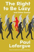 The Right to Be Lazy and Other Essays (Warbler Classics Annotated Edition) (en Inglés)