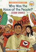 Who was the Voice of the People? Cesar Chavez: A who hq Graphic Novel (Who hq Graphic Novels)