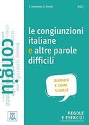 Le Congiunzioni e Altre Parole Difficili: Quando e Come Usarle / Übungsbuch (en Italiano)