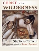 Christ in the Wilderness: Reflecting on the Paintings by Stanley Spencer