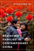 Remaking Families in Contemporary China (en Inglés)