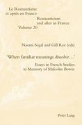'When Familiar Meanings Dissolve...': Essays in French Studies in Memory of Malcolm Bowie (en Inglés)