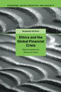 Ethics and the Global Financial Crisis: Why Incompetence is Worse Than Greed (Business, Value Creation, and Society)