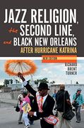 Jazz Religion, the Second Line, and Black New Orleans, New Edition: After Hurricane Katrina