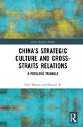 China’s Strategic Culture and Cross-Straits Relations. A Perilous Triangle