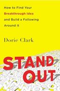 Stand Out: How to Find Your Breakthrough Idea and Build a Following Around It (en Inglés)