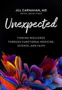 Unexpected: Finding Resilience Through Functional Medicine, Science, and Faith (en Inglés)