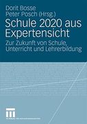 Schule 2020 Aus Expertensicht: Zur Zukunft von Schule, Unterricht und Lehrerbildung (German Edition)