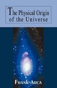 physical origin of the universe