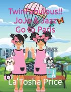 TwinFabulous!! JoJo & Jazz Go to Paris