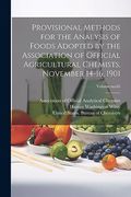 Provisional Methods for the Analysis of Foods Adopted by the Association of Official Agricultural Chemists, November 14-16, 1901; Volume No. 65