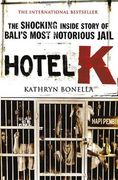 hotel k: the shocking inside story of bali's most notorious jail