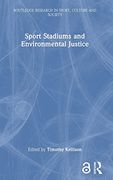 Sport Stadiums and Environmental Justice (Routledge Research in Sport, Culture and Society) 