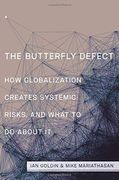 The Butterfly Defect: How Globalization Creates Systemic Risks, and What to do About it (en Inglés)