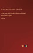 Colección de Documentos Inéditos Para la Historia de España: Tomo 9 (in Spanish)