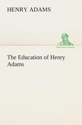 The Education of Henry Adams de Henry Adams(Tredition Classics)