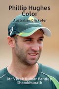 Phillip Hughes Color: Australian Cricketer (en Inglés)