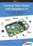 Control Your Home With Raspberry pi: Secure, Modular, Open-Source and Self-Sufficient (en Inglés)