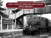 Lost Lines of England and Wales: Wye Valley (en Inglés)