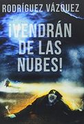 Vendrán de las Nubes!