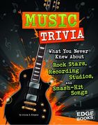 Music Trivia: What You Never Knew about Rock Stars, Recording Studios, and Smash-Hit Songs (en Inglés)
