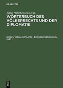 Wörterbuch des Völkerrechts und der Diplomatie, Band 3, Vasallenstaaten - Zwangsverschickung (en Alemán)