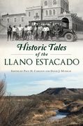 Historic Tales of the Llano Estacado (en Inglés)
