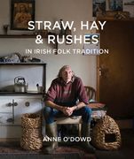 Straw, Hay & Rushes in Irish Folk Tradition